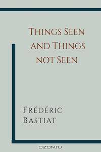 Things Seen and Things Not Seen