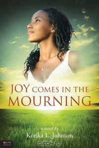Joy Comes in the Mourning