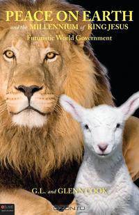 Peace on Earth and the Millennium of King Jesus