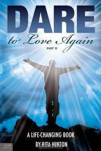 Dare to Love Again, Part II
