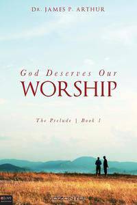 God Deserves Our Worship