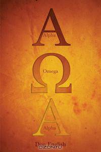 Alpha, Omega, Alpha