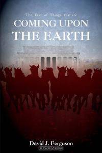 The Fear of Things That Are Coming Upon the Earth