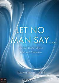Let No Man Say