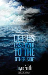 Let Us Pass Over to the Other Side