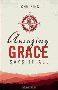 Amazing Grace Says It All