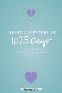 Living a Lifetime in 625 Days