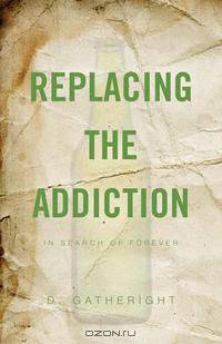 Replacing the Addiction