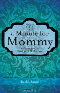 A Minute for Mommy