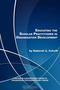 Educating the Scholar Practitioner in Organization Development