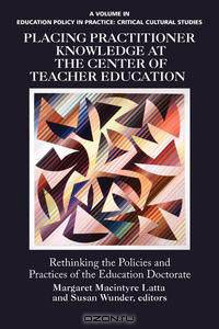 Placing Practitioner Knowledge at the Center of Teacher Education