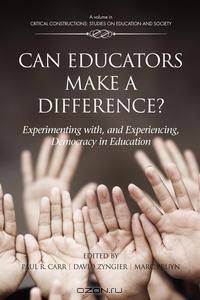 Can Educators Make a Difference? Experimenting with and Experiencing, Democracy in Education