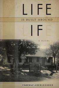 Life Is Built Around If