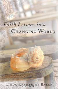 Faith Lessons in a Changing World