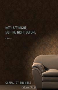 Not Last Night, But the Night Before