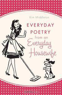 Everyday Poetry from an Everyday Housewife