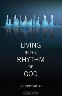 Living in the Rhythm of God