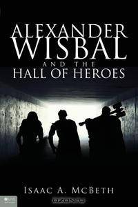 Alexander Wisbal and the Hall of Heroes