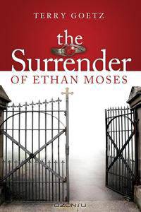 The Surrender of Ethan Moses
