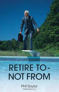 Retire to - Not from