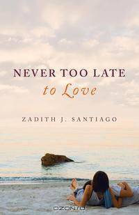 Never Too Late to Love