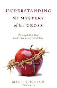 Understanding the Mystery of the Cross