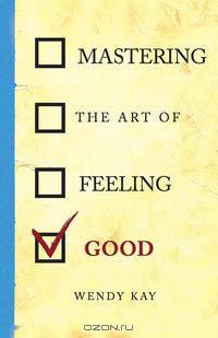 Mastering the Art of Feeling Good