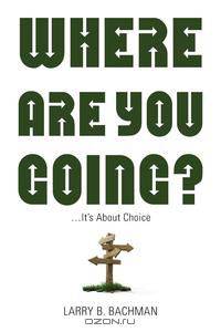 Where Are You Going?