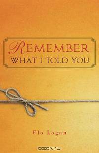 Remember What I Told You