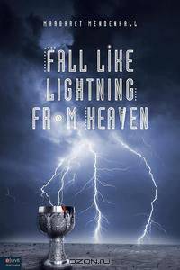 Fall Like Lightning from Heaven
