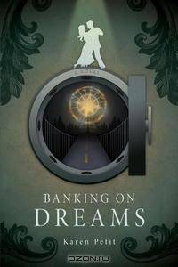 Banking on Dreams