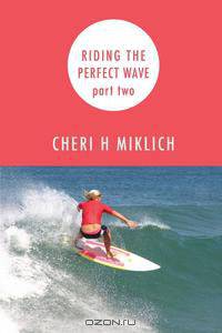 Riding the Perfect Wave, Part Two