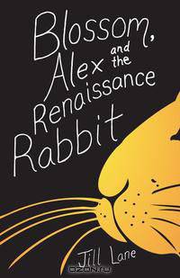 Blossom, Alex and the Renaissance Rabbit