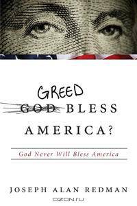 God-Greed Bless America?