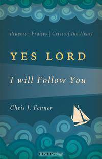 Yes Lord, I Will Follow You