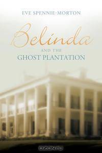 Belinda and the Ghost Plantation