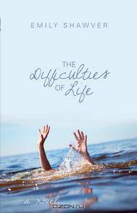 The Difficulties of Life