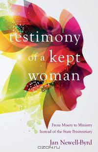 Testimony of a Kept Woman