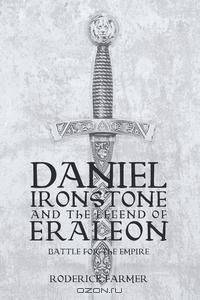 Daniel Ironstone and the Legend of Eraleon