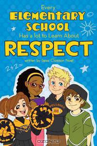 Every Elementary School Has a Lot to Learn about Respect