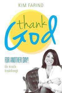 Thank God for Another Day!