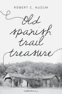 Old Spanish Trail Treasure