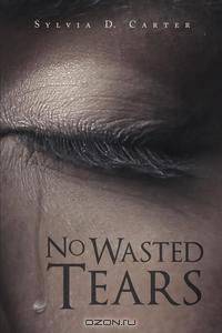 No Wasted Tears