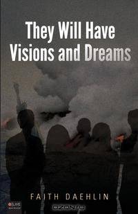 They Will Have Visions and Dreams