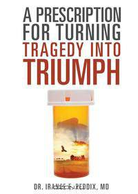 A Prescription for Turning Tragedy Into Triumph