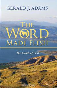 The Word Made Flesh