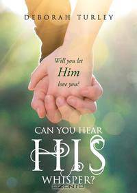 Can You Hear His Whisper?