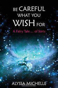 Be Careful What You Wish for