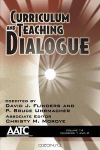 Curriculum and Teaching Dialogue Volume 14, Numbers 1 & 2