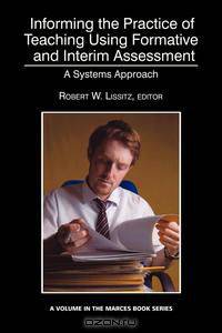 Informing the Practice of Teaching Using Formative and Interim Assessment